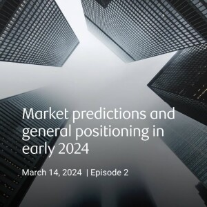 Episode #1 – Market predictions and general position in 2024