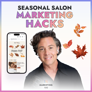 The secret to seasonal hair salon promotion ideas that WORK | Marketing 100 | Ep. 13