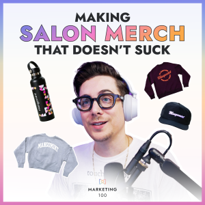 Salon SWAG & merchandise: Trash or treasure? | Marketing 100 | Ep. 4