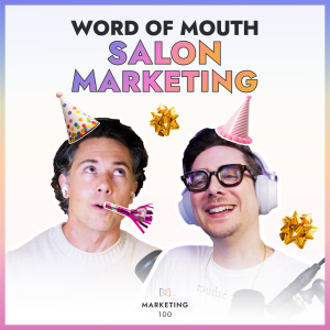 The BEST way to improve word of mouth marketing at your salon or spa | Marketing 100 | Ep. 5