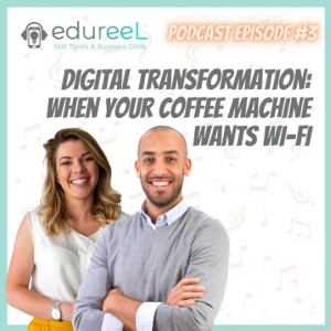 Digital Transformation: When Your Coffee Machine Wants Wi-Fi