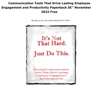 PDF It's Not That Hard. Just Do This.: Practical Communication Tools That Drive Lasting Employee Engagement and Productivity     Paperback â€“ November 11, 2022 Free