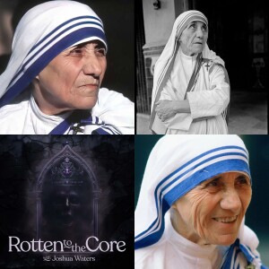 45: Mother Teresa: Saint it isn’t So