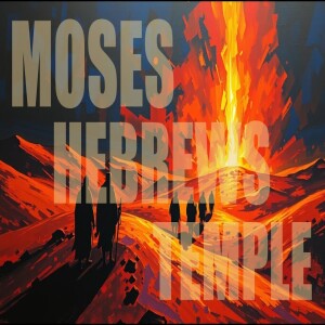 Moses, the Hebrews, and the Temple