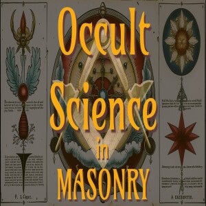 Occult Science in Masonry (Members only preview)