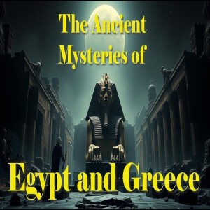 Freemasonry - The Ancient Mysteries of Egypt and Greece