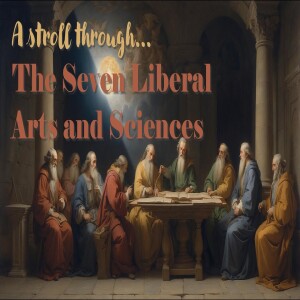 A Stroll Through the Seven Liberal Arts and Sciences