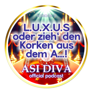 LUXUS oder zieh' den Korken aus dem A...!