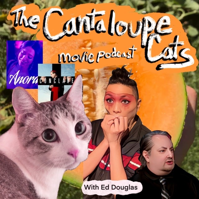 The Cantaloupe Cats Movie Podcast w/ John and Tom