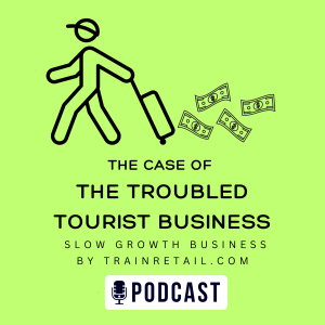 The Case of the Troubled Tourist Business: How slow growth can turn suffering sales around