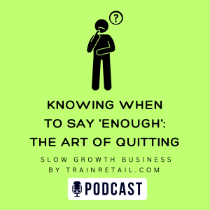 Knowing When to Say 'Enough': The Art of Quitting in Business