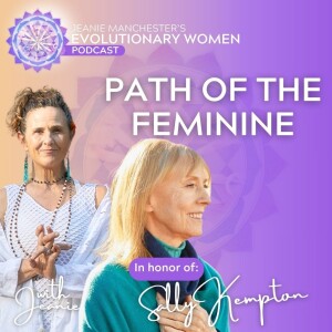 Evolutionary Women In Honor of Sally Kempton: Path of the Feminine