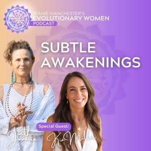 Evolutionary Women with Kia Miller: Subtle Awakenings