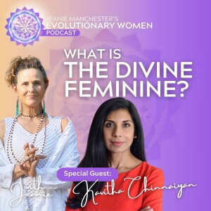 Evolutionary Women with Jeanie Manchester and Kavitha Chinnaiyan