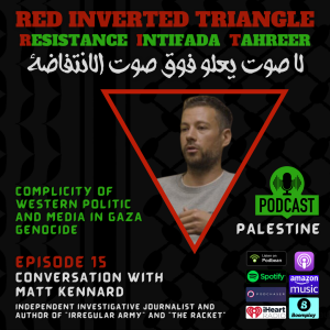 Conversation with Matt Kennard - The Genocide in Gaza: Reflections on Syria, Lebanon and Palestine