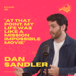 1. Dan Sandler - “My life was like a mission impossible movie.”