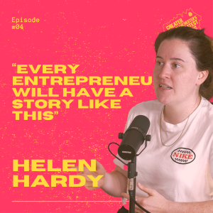 4. Helen Hardy - "I feel like every entrepreneur will have a story like this!"