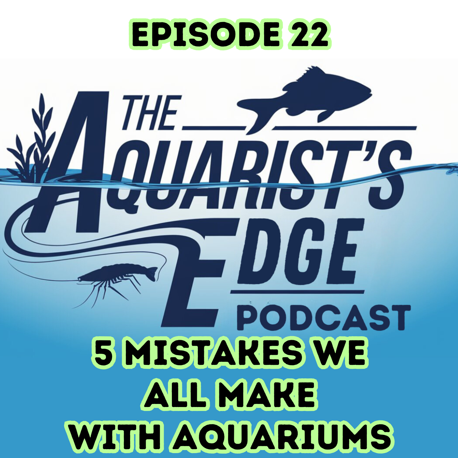 The Aquarist’s Edge [Weekly Aquarium Podcast]
