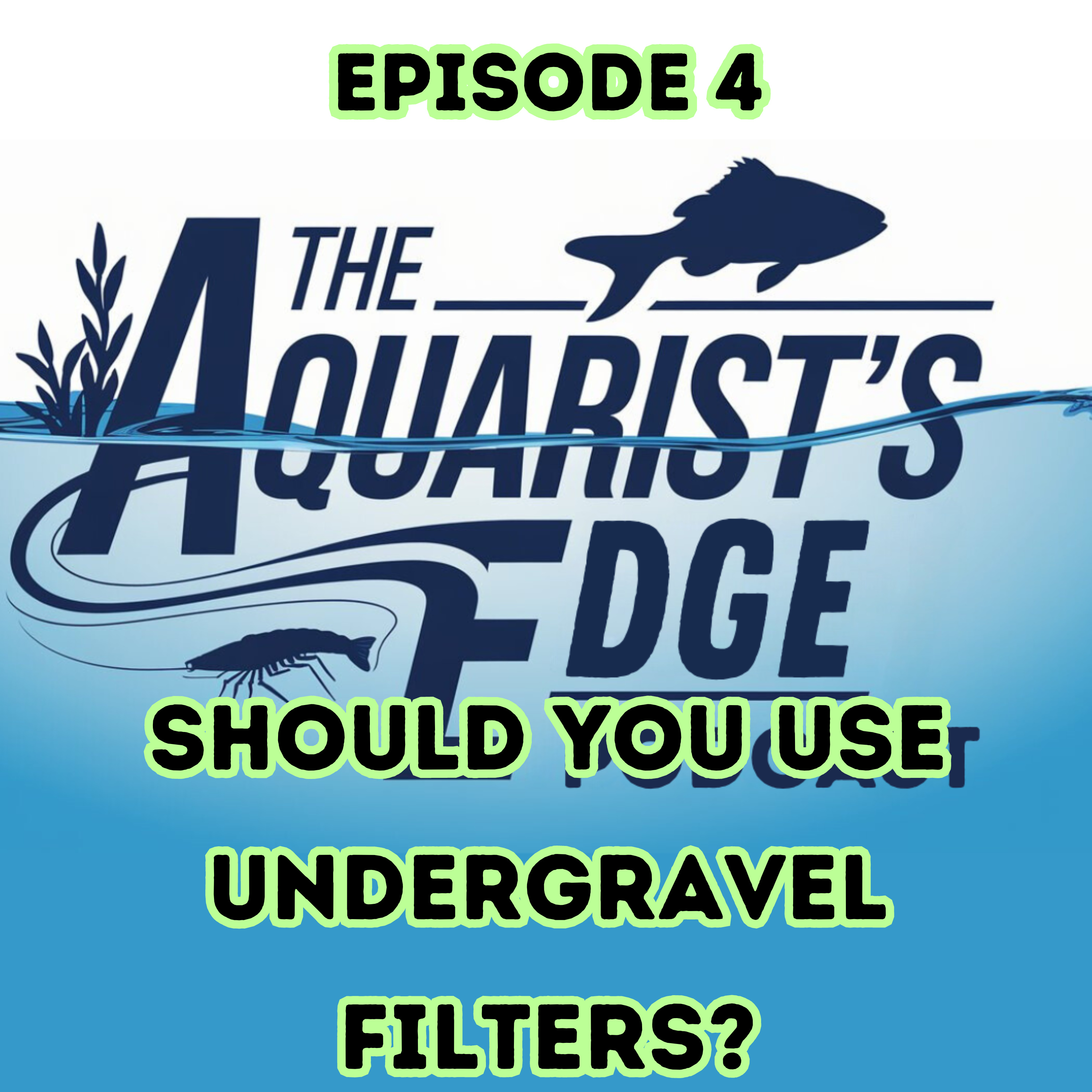 The Aquarist’s Edge [Weekly Aquarium Podcast]