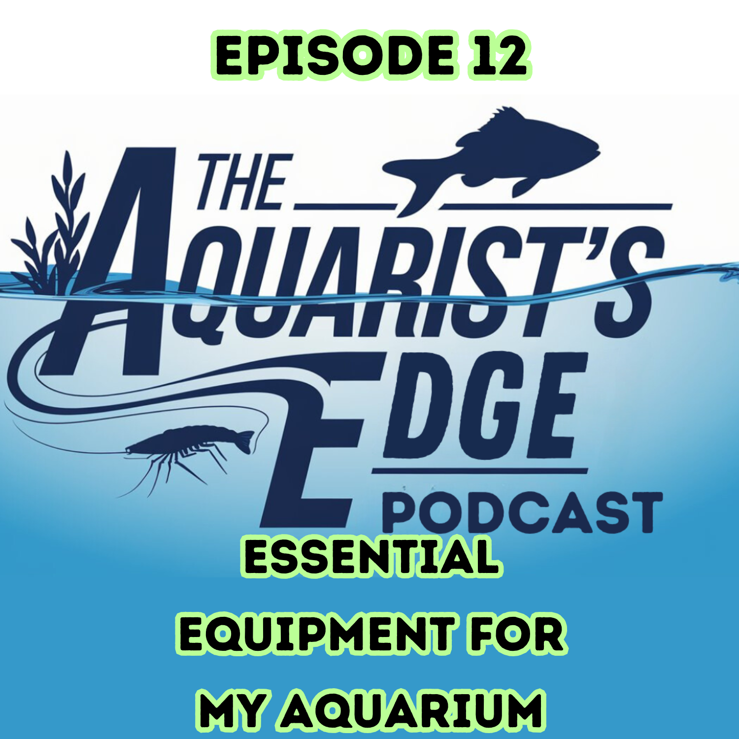 The Aquarist’s Edge [Weekly Aquarium Podcast]