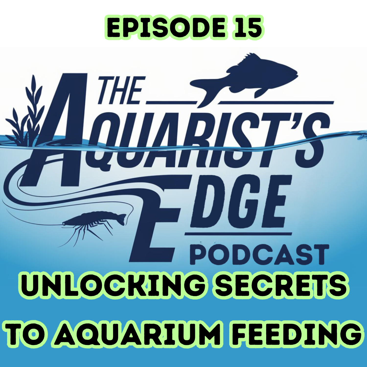 The Aquarist’s Edge [Weekly Aquarium Podcast]