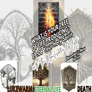 TMOL Presents: What Is Your Tree Of Life Producing (The Holy Spirit)