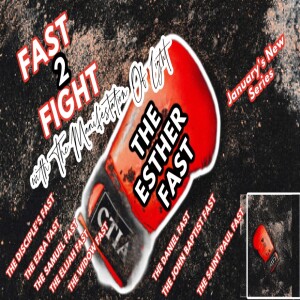 TMOL Presents: If Your Need Protection From The Evil One: The Esther Fast
