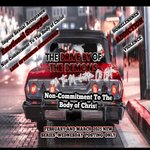 TMOL Presents: The Drive By Of The Demons: The Non-Commitment To The Body Of Christ