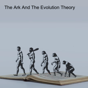 The Ark and Evolution Theory - Final Confrontation