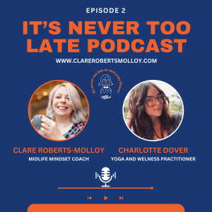 It's Never Too Late Podcast - Season 1 - Episode 2 - Becci Bradley