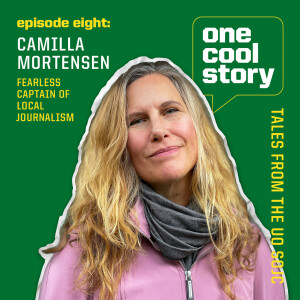 Episode 08: Camilla Mortensen, Fearless Captain of Local Journalism