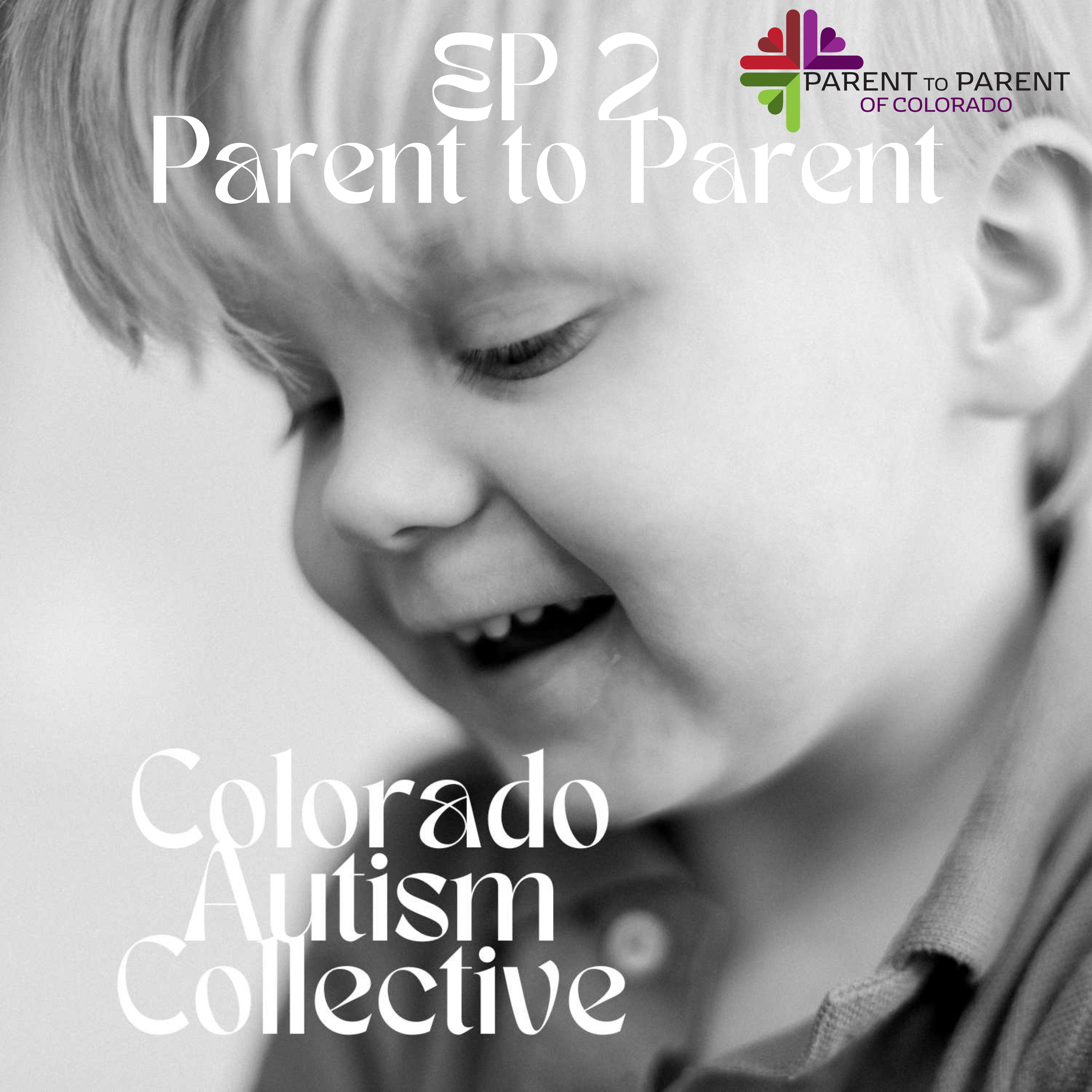 Episdoe 2: Parent to Parent of Colorado
