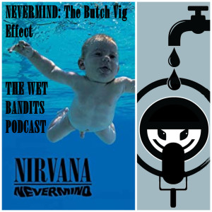 Nevermind: The Butch Vig Effect - Nirvana