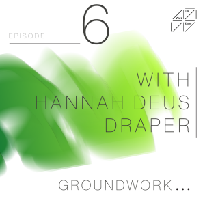 Episode 6: Hannah Deus Draper