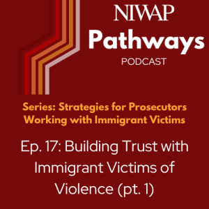 Building Trust with Immigrant Victims of Violence (Part 1 of 2)