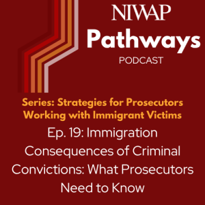 Immigration Consequences of Criminal Convictions: What Prosecutors Need to Know