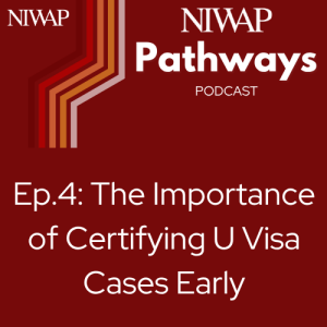 The Importance of Certifying U Visa Cases Early