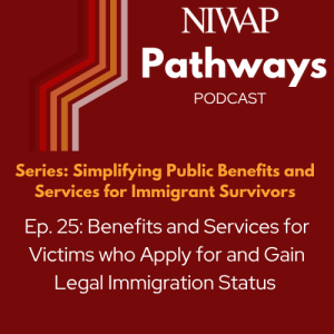 Benefits and Services for Victims who Apply for and Gain Legal Immigration Status