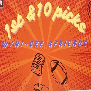 Episode 1 First & 10 picks w: Hi-Cee & Friends