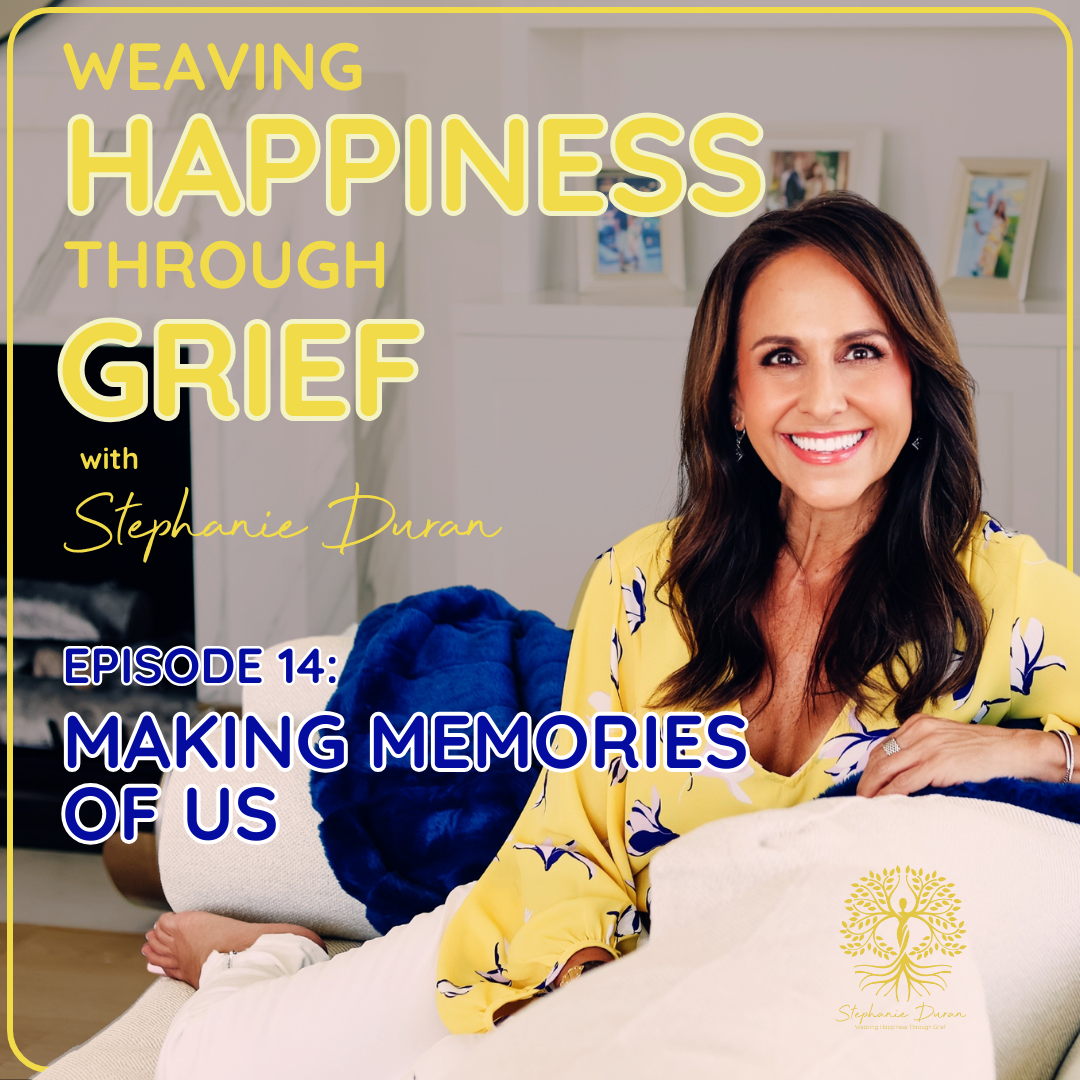Weaving Happiness Through Grief with Stephanie Duran