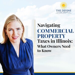 Navigating Commercial Property Taxes in Illinois: What Owners Need to Know
