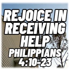 Rejoice In Receiving Help