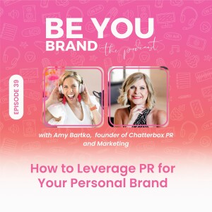 39. How to leverage PR for your personal brand