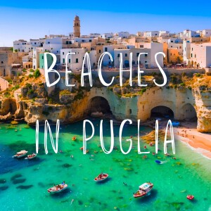 The Top 7 Beaches in Puglia