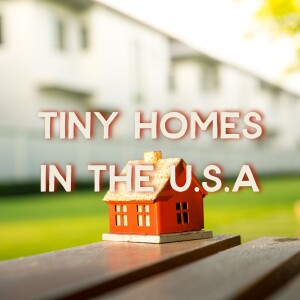 Tiny Homes in the U.S.A