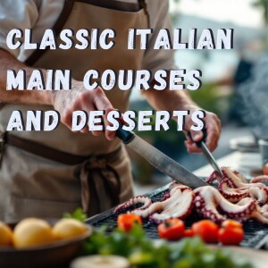 Classic Italian Main Courses and Desserts
