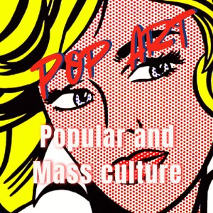 Pop Art from Popular And Mass Culture