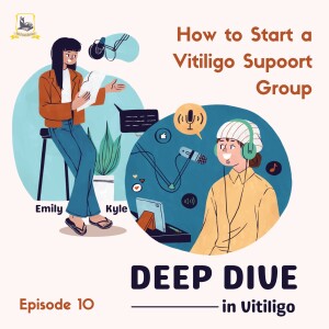 Why and How To Start Vitiligo Support Group? (Ep. 10)