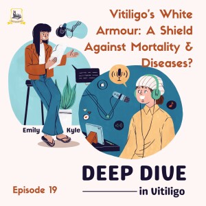 Vitiligo’s White Armour: A Shield Against Mortality & Diseases? (Ep. 19)