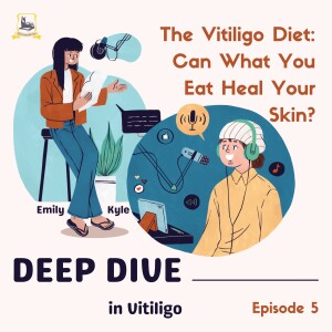 The Vitiligo Diet: Can What You Eat Heal Your Skin? (Ep. 5)